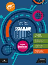 Grammar hub. Grammar, Vocabulary and Communication. Con Visual revision. e professionali. Con e-book. Con espansione online