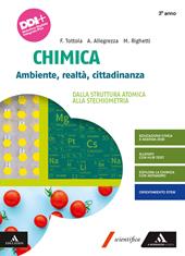 Chimica. Ambiente, Realtà, Cittadinanza. Per il 3° anno dei Licei e gli Ist. magistrali. Con e-book. Con espansione online. Vol. 1: Dalla struttura atomica alla stechiometria