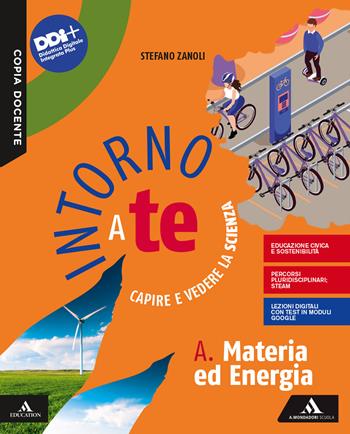 Intorno a te. Capire e vedere la scienza. Vol. A-B-C-D: Materia ed energia-Terra-Biodiversità-Corpo umano. Con e-book. Con espansione online - Stefano Zanoli - Libro Mondadori Scuola 2021 | Libraccio.it