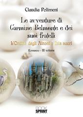 L' Ordine degli aironi e ibis sacri. Le avventure di Carmine Belmonte e dei suoi fratelli. Vol. 3