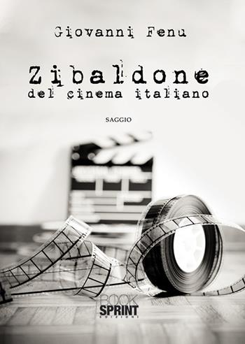 Zibaldone del cinema italiano - Giovanni Fenu - Libro Booksprint 2019 | Libraccio.it