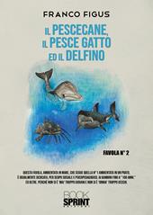 Il Pescecane, il Pesce gatto ed il Delfino