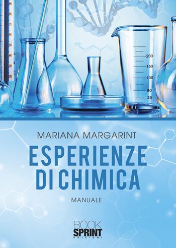 Esperienze di chimica - Mariana Margarint - Libro Booksprint 2021 | Libraccio.it