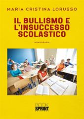 Il bullismo e l’insuccesso scolastico