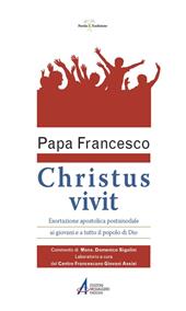 «Christus vivit». Esortazione apostolica postsinodale ai giovani e a tutto il popolo di Dio. Con Commento e Laboratorio