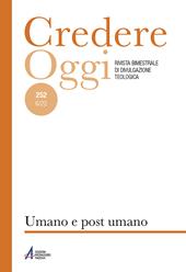 Credereoggi (2022). Nuova ediz.. Vol. 252: Umano e post-umano