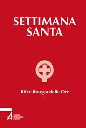 Settimana santa. Riti e liturgia delle ore