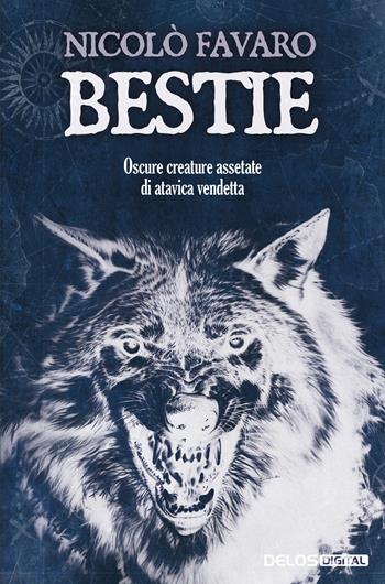 Bestie - Nicolò Favaro - Libro Delos Digital 2024, I libri di Innsmouth | Libraccio.it