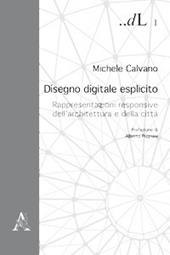 Disegno digitale esplicito. Rappresentazioni responsive dell'architettura e della città