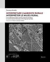 Interpretare l'ambiente rurale. Il caso della Cascina Palma nel Parco Agricolo Sud Milano-Interpréter le milieu rural. Le cas da la Cascina Palma dans le Parc Agricole Sud Milan