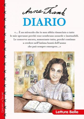Il diario di Anna Frank - Anne Frank - Libro Edizioni del Baldo 2022, Letture belle | Libraccio.it