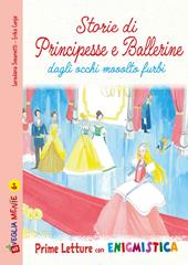 Storie di principesse e ballerine dagli occhi mooolto furbi. Ediz. illustrata