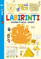 Labirinti. Entrare è facile... uscire?