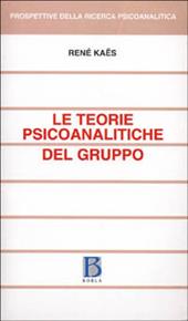 Le teorie psicoanalitiche del gruppo