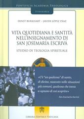 Vita quotidiana e santità nell'insegnamento di san Josemaría Escrivá. Studio di teologia spirituale. Vol. 2