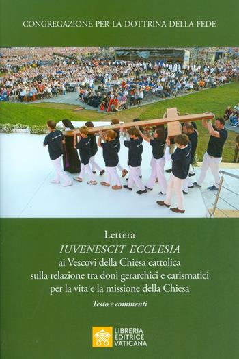 Iuvenescit Ecclesia. Lettera ai vescovi della chiesa cattolica sulla relazione tra doni gerarchici e carismatici per la vita e la missione della Chiesa. Testo e commenti  - Libro Libreria Editrice Vaticana 2019, Documenti e studi | Libraccio.it