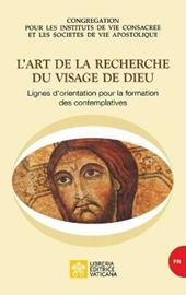 L' art de la recherche du visage de Dieu. Llignes d'orientation pour la formation des contemplatives