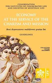 Economy at the service of the charism and mission. Boni dispensatores multiformis gratiae Dei. Guidelines