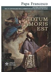 Totum amoris est. Lettera apostolica nel IV centenario della morte di san Francesco di Sales