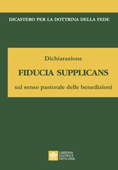 Dichiarazione fiducia supplicans sul senso pastorale delle benedizioni