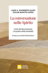 La conversazione nello spirito. L’arte del discernimento e la pratica della sinodalità