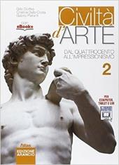 Civiltà d'arte. Ediz. arancio. Con e-book. Con espansione online. Vol. 2: Dal Quattrocento all'impressionismo