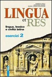 Lingua et res. Esercizi. Con espansione online. Vol. 2