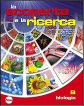 La scoperta e la ricerca. Con espansione online. Vol. 2: Biologia.