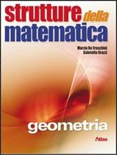 Strutture della matematica. Geometria. Con espansione online.
