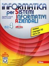 Informatica per sistemi informativi aziendali. Per la 4ª classe delle Scuole superiori. Con e-book. Con espansione online