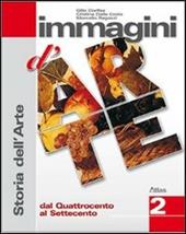 Immagini d'arte. Con espansione online. Vol. 2: Dal Quattrocento al Settecento.