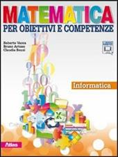 Matematica per obiettivi e competenze. Informatica. Con CD-ROM. Con espansione online