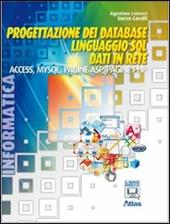 Progettazione dei database. Linguaggio SQL. Access. MySQL. ASP. PHP. Con espansione online