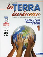 La Terra insieme. Con e-book. Con espansione online. Vol. 1: Europa Italia. Con geolaboratorio.