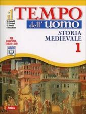 Il tempo dell'uomo. Con laboratorio. Con e-book. Con espansione online. Vol. 1: Storia medievale.