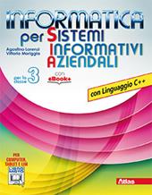 Informatica per sistemi informativi aziendali. Con linguaggio C++. Con e-book. Con espansione online