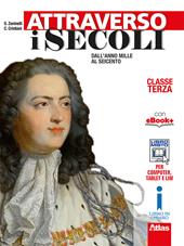 Attraverso i secoli. Con e-book. Con espansione online. Vol. 1