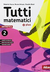 Tutti matematici 2 Plus. Aritmetica 2. Geometria 2. Matematica attiva. Con ebook. Con espansione online