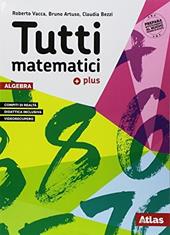 Tutti matematici Plus. Algebra-geometria-matematica attiva. Con ebook. Con espansione online