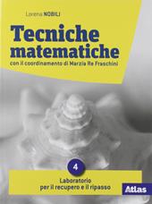 Tecniche matematiche. Con laboratorio per il recupero e ripasso. Per il triennio delle Scuole superiori. Con e-book. Con espansione online. Vol. 4A-4B