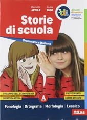 Storie di scuola. Morfologia-Sintassi-Quaderno delle competenze. Con e-book. Con espansione online