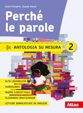 Perché le parole. Antologia su misura. Con e-book. Con espansione online. Vol. 2