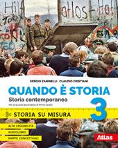 Quando è storia. Storia su misura. Con ebook. Con espansioni online. Vol. 3: Storia contemporanea.