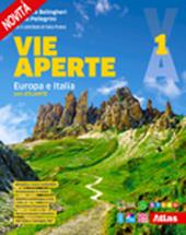 Vie aperte. Con Atlante. Con e-book. Con espansione online. Vol. 1: Europa e Italia