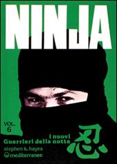 Ninja. Vol. 6: I nuovi «guerrieri della notte».