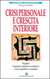 Crisi personale e crescita interiore. Seguire il giusto cammino evolutivo evita squilibri e malattie