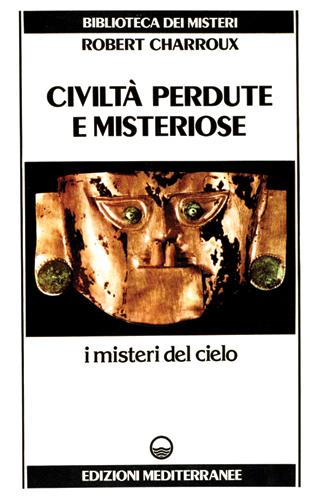 Civiltà perdute e misteriose - Robert Charroux - Libro Edizioni Mediterranee 1983, Biblioteca dei misteri | Libraccio.it