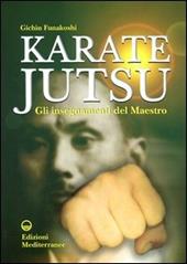 Karate jutsu. Gli insegnamenti del maestro