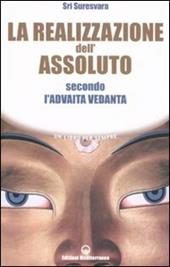 La realizzazione dell'assoluto secondo l'Advaita Vedanta