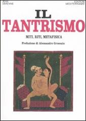 Il tantrismo. Miti, riti e metafisica